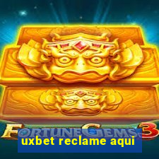 uxbet reclame aqui